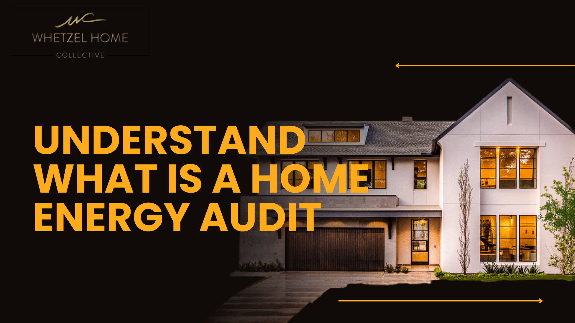 Contemporary home exterior with large windows and Whetzel Home Collective branding for energy audits.