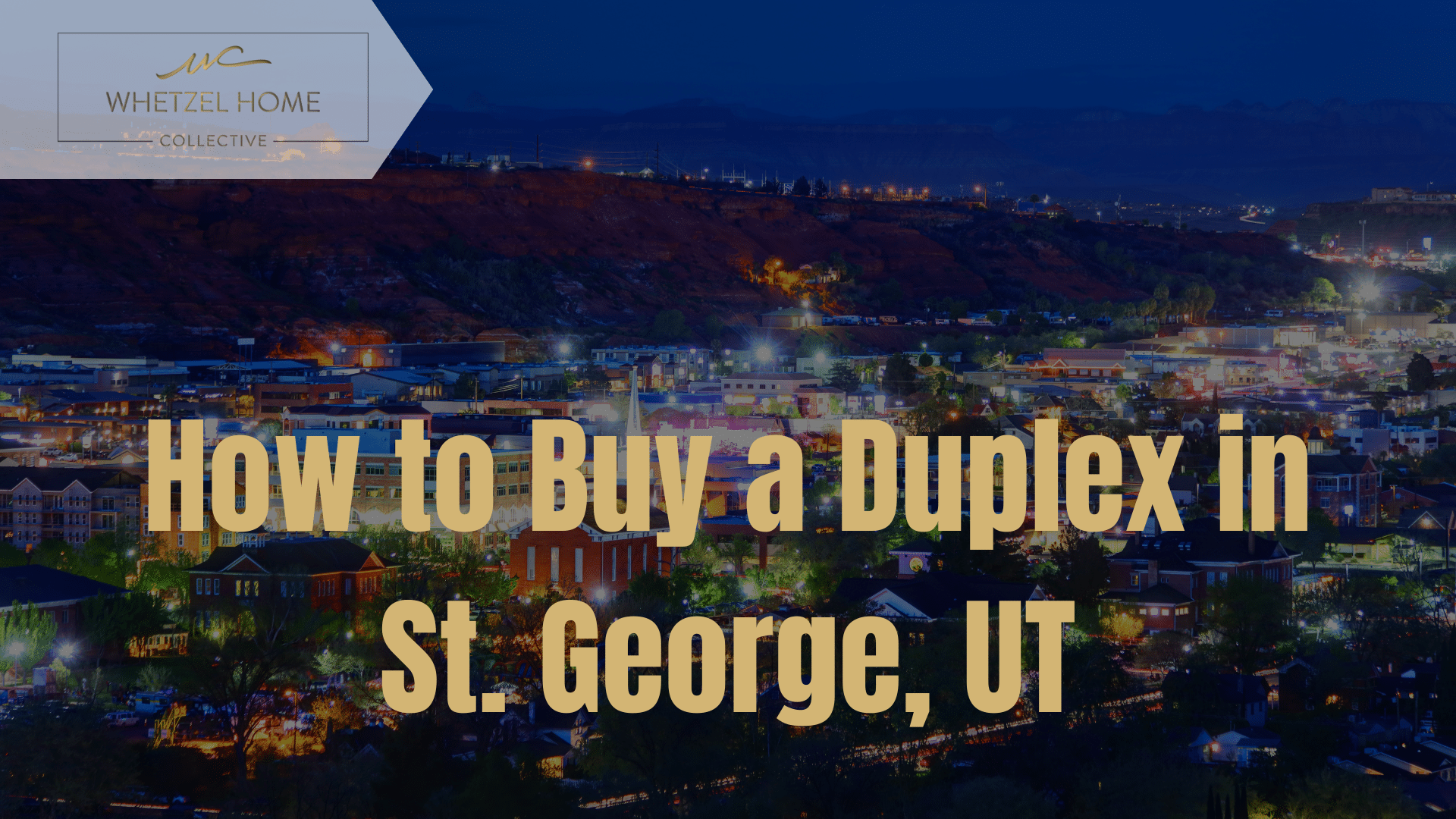 Real estate guide on duplex buying in St. George, UT, featuring cityscape and Whetzel Homes Collective logo.