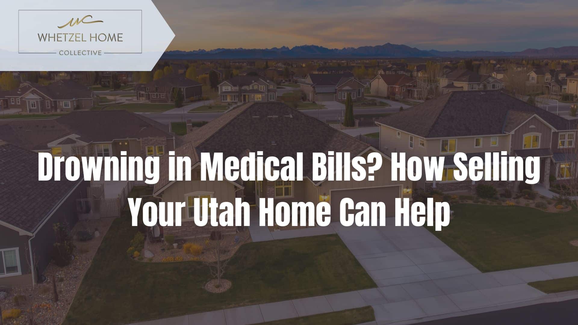 sell house medical bills Utah