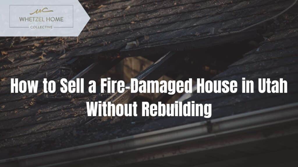 sell fire damaged house Utah
