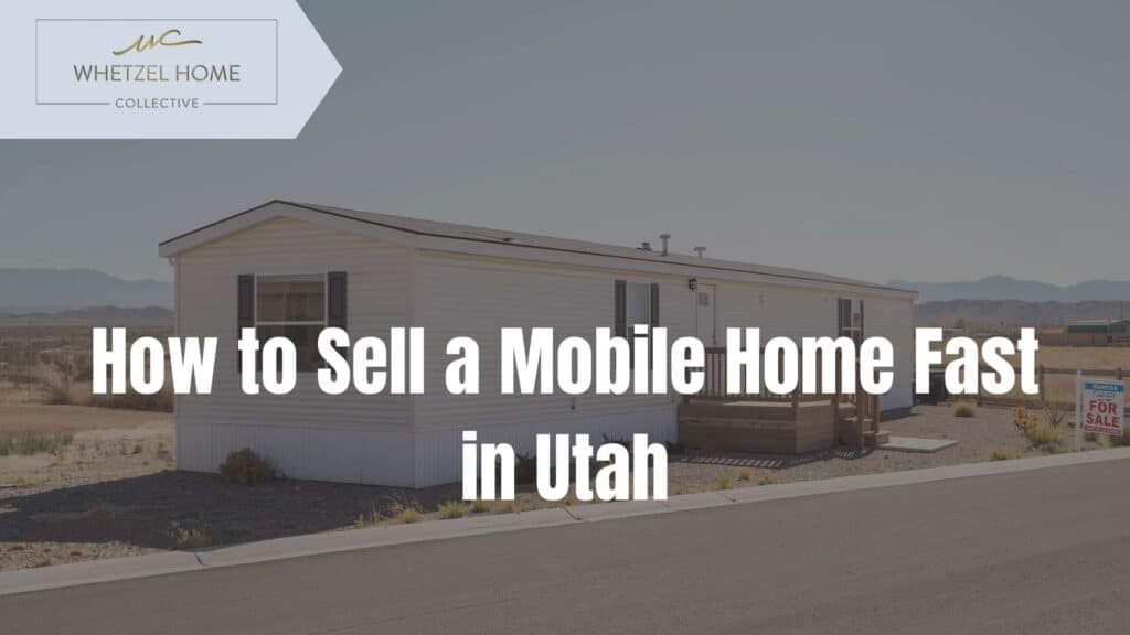 sell mobile home fast Utah