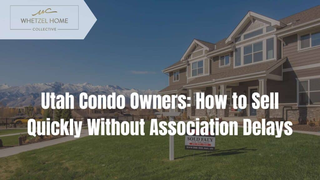 sell condo fast Utah