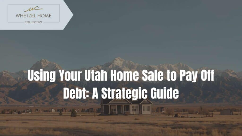 sell house pay off debt Utah