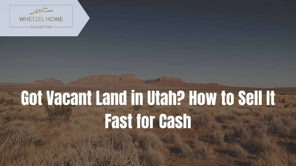 sell vacant land Utah