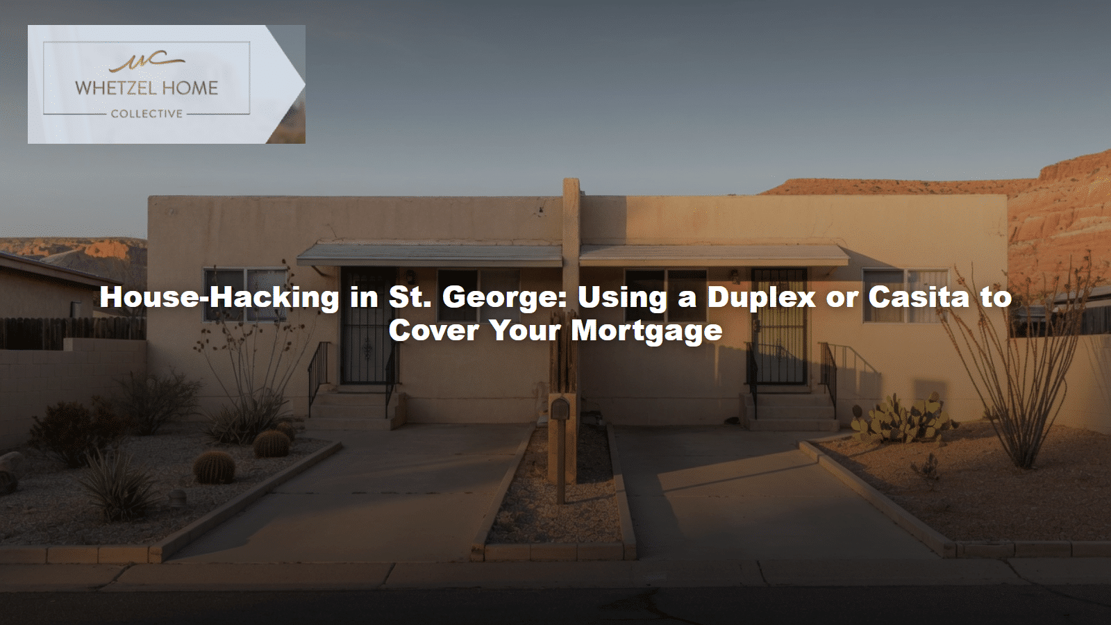 House-Hacking in St. George: Using a Duplex or Casita to Cover Your Mortgage